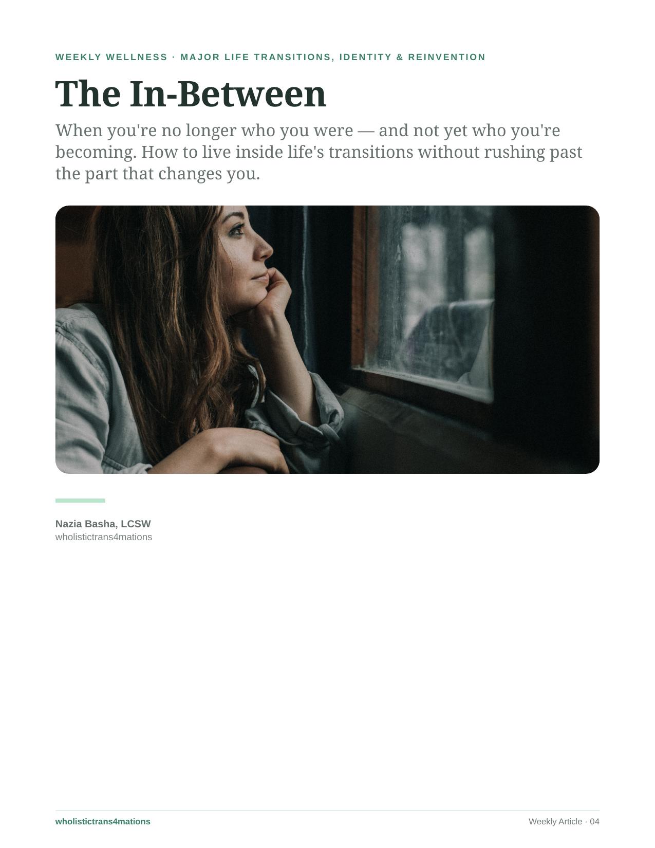 The In-Between article cover: when you're no longer who you were and not yet who you're becoming — on living inside life's transitions without rushing past the part that changes you.